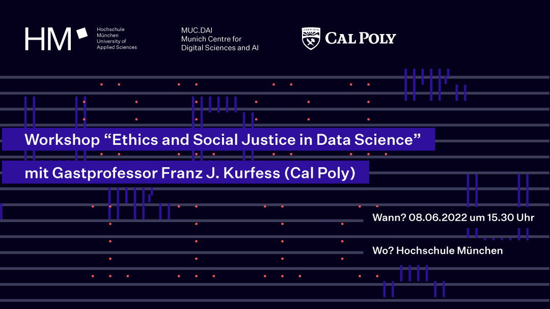 Einladung Workshop „Ethics and Social Justice in Data Science“ von Prof. Dr. Franz J. Kurfess, Cal Poly